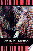 Taming my elephant /
