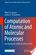 Computation of Atomic and Molecular Processes : Introducing the ATOM-M Software Suite /