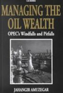 Managing the oil wealth : OPEC's windfalls and pitfalls /