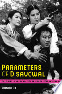 Parameters of disavowal : colonial representation in South Korean cinema /