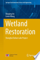 Wetland restoration : Shanghai Dalian Lake project /