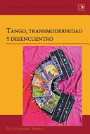 Tango, transmodernidad y desencuentro /