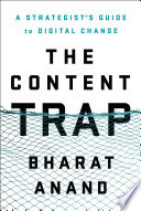 The content trap : a strategist's guide to digital change /