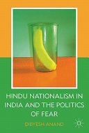 Hindu nationalism in India and the politics of fear /