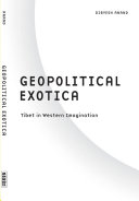 Geopolitical exotica : Tibet in western imagination /