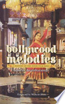 Bollywood melodies : a history of the Hindi film song /