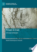 Prison in Iran : A Known Unknown /