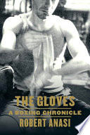 The gloves : a boxing chronicle /