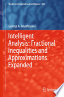 Intelligent Analysis: Fractional Inequalities and Approximations Expanded /