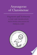 Anaxagoras of Clazomenae : Fragments and Testimonia : a text and translation with notes and essays /