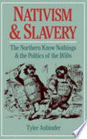 Nativism and slavery : the northern Know Nothings and the politics of the 1850's /