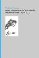 Seven interviews with Tadao Ando /