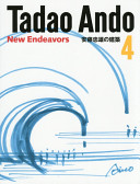 Tadao Ando 4 : new endeavors.