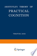 Aristotle's theory of practical cognition /