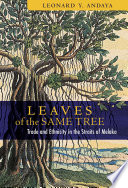 Leaves of the same tree : trade and ethnicity in the Straits of Melaka /