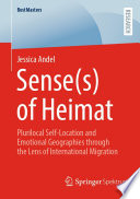 Sense(s) of Heimat : Plurilocal Self-Location and Emotional Geographies through the Lens of International Migration /