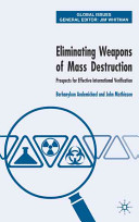 Eliminating weapons of mass destruction : prospects for effective international verification /