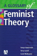 A glossary of feminist theory /