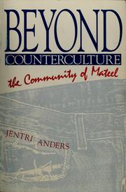 Beyond counterculture : the community of Mateel /