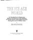 The Ice Age world : an introduction to Quaternary history and research with emphasis on North America and northern Europe during the last 2.5 million years /