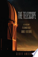 The telescope : its history, technology, and future /