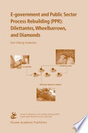 E-government and public sector process rebuilding : dilettantes, wheel barrows, and diamonds /