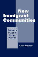 New immigrant communities : finding a place in local politics /