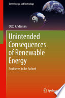 Unintended consequences of renewable energy : problems to be solved /