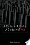 A century of media, a century of war /