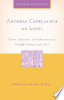 Andreas Capellanus on Love? : Desire, Seduction, and Subversion in a Twelfth-Century Latin Text /