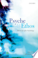 Psyche and ethos : moral life after psychology /