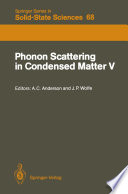 Phonon Scattering in Condensed Matter V : Proceedings of the Fifth International Conference Urbana, Illinois, June 2-6, 1986 /