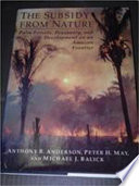 The subsidy from nature : palm forests, peasantry, and development on an Amazon frontier /
