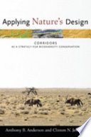 Applying nature's design : corridors as a strategy for biodiversity conservation /