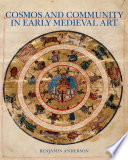 Cosmos and community in early medieval art /