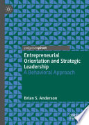 Entrepreneurial orientation and strategic leadership a behavioral approach /