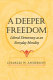 A deeper freedom : liberal democracy as an everyday morality /