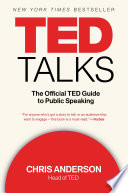 TED talks : the official TED guide to public speaking /