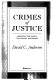 Crimes of justice : improving the police, the courts, the prisons /