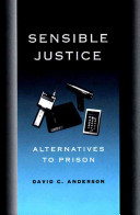 Sensible justice : alternatives to prison /