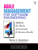 Agile management for software engineering : applying the theory of constraints for business results /