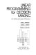 Linear programming for decision making ; an applications approach /
