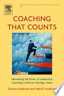 Coaching that counts : harnessing the power of leadership coaching to deliver strategic value /