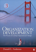Organization development : the process of leading organizational change /