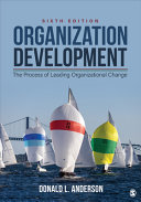 Organization development : the process of leading organizational change /