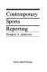 Contemporary sports reporting /