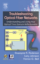 Troubleshooting optical-fiber networks : understanding and using your optical time-domain reflectometer /