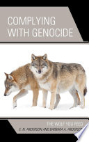 Complying with genocide : the wolf you feed /