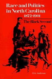Race and politics in North Carolina, 1872-1901 : the Black Second /