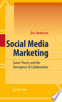Social media marketing : game theory and the emergence of collaboration /